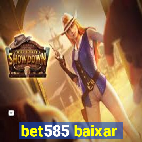 bet585 baixar